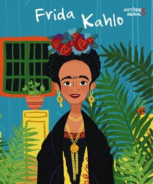 FRIDA KALHO. HISTORIES GENIALS (VVKIDS) | 9788468263052 | J. KENT | Llibreria Online de Tremp