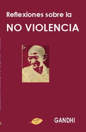 REFLEXIONES SOBRE LA NO VIOLENCIA | 9788416765287 | GANDHI, MAHATMA | Llibreria Online de Tremp