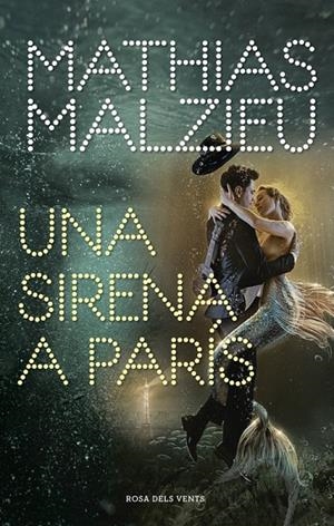 UNA SIRENA A PARÍS | 9788417909222 | MALZIEU, MATHIAS | Llibreria Online de Tremp