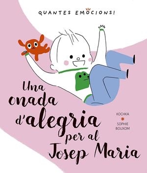 UNA ONADA D´ALEGRIA PER AL JOSEP MARIA | 9788491453420 | KOCHKA, K. | Llibreria Online de Tremp