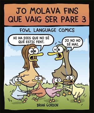 JO MOLAVA FINS QUE VAIG SER PARE 3 | 9788416670864 | GORDON, BRIAN | Llibreria Online de Tremp