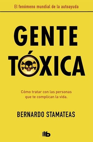 GENTE TÓXICA (NUEVA EDICIÓN CON PRÓLOGO DEL AUTOR) | 9788490706282 | STAMATEAS, BERNARDO | Llibreria Online de Tremp