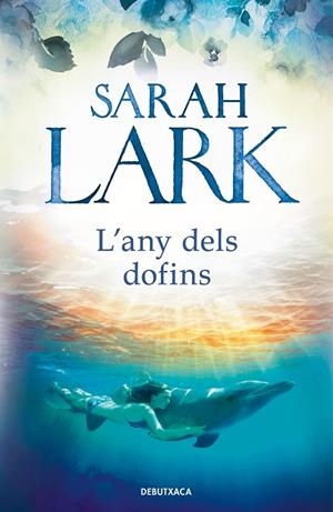 L'ANY DELS DOFINS | 9788418132292 | LARK, SARAH | Llibreria Online de Tremp