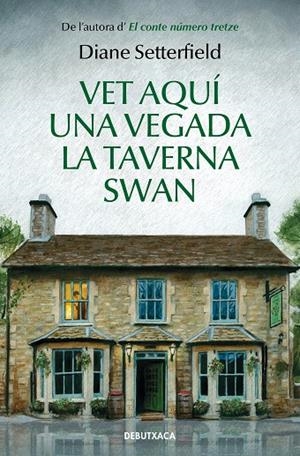 VET AQUÍ UNA VEGADA LA TAVERNA SWAN | 9788418132285 | SETTERFIELD, DIANE | Llibreria Online de Tremp