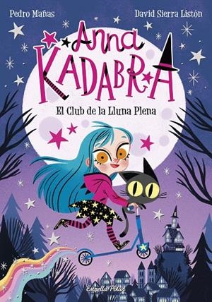 ANNA KADABRA. EL CLUB DE LA LLUNA PLENA | 9788491379744 | MAÑAS, PEDRO | Llibreria Online de Tremp