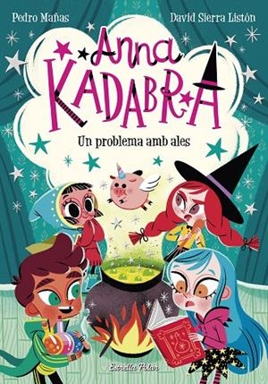 ANNA KADABRA. UN PROBLEMA AMB ALES | 9788491379867 | PEDRO MAÑAS | Llibreria Online de Tremp