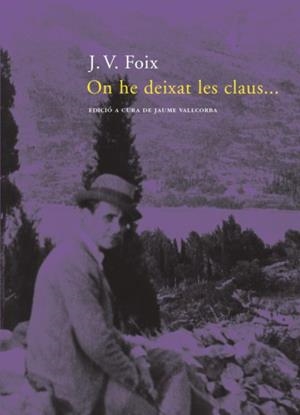 ON HE DEIXAT LES CLAUS | 9788477570232 | FOIX, J.V.