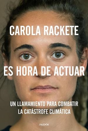 ES HORA DE ACTUAR | 9788449336751 | RACKETE, CAROLA | Llibreria Online de Tremp