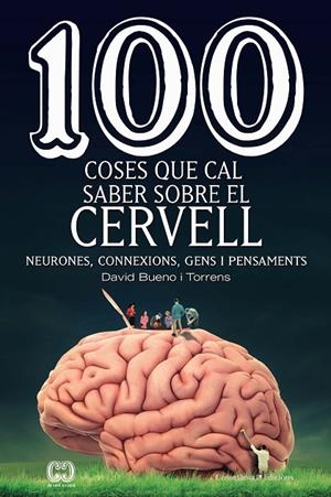 100 COSES QUE CAL SABER SOBRE EL CERVELL | 9788490349137 | BUENO I TORRENS , DAVID | Llibreria Online de Tremp