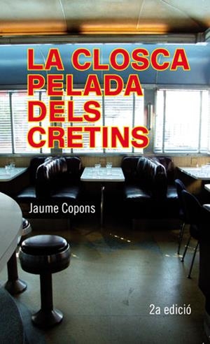 LA CLOSCA PELADA DELS CRETINS | 9788424647469 | COPONS, JAUME | Llibreria Online de Tremp