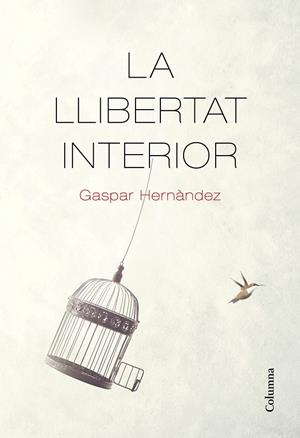 LA LLIBERTAT INTERIOR | 9788466426237 | HERNÀNDEZ, GASPAR | Llibreria Online de Tremp
