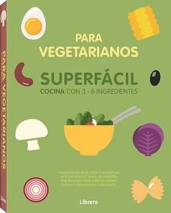 COCINA SUPERFACIL PARA VEGETARIANOS | 9789463594486 | ANÓNIMO | Llibreria Online de Tremp