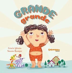 GRANDE GRANDE | 9788417766207 | IGLESIAS LODARES, GRACIA/ROSIQUE DÍAZ, SUSANA | Llibreria Online de Tremp