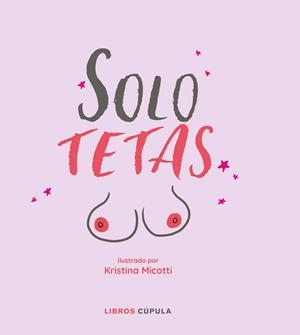 SOLO TETAS | 9788448026646 | MICOTTI, KRISTINA | Llibreria Online de Tremp