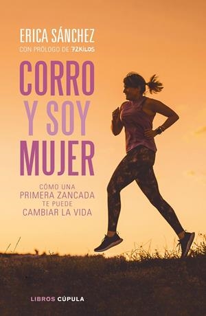 CORRO Y SOY MUJER | 9788448026868 | S&#193;NCHEZ, ERICA | Llibreria Online de Tremp