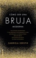 CÓMO SER UNA BRUJA MODERNA | 9788417305031 | HERSTIK, GABRIELA | Llibreria Online de Tremp