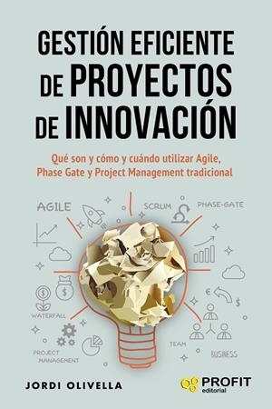GESTIÓN EFICIENTE DE PROYECTOS DE INNOVACIÓN | 9788417942526 | OLIVELLA NADAL, JORDI | Llibreria Online de Tremp