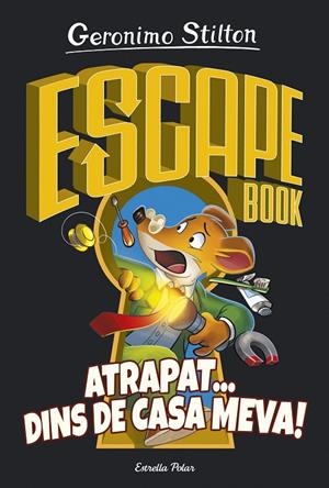 ESCAPE BOOK. ATRAPAT... DINS DE CASA MEVA | 9788418134050 | STILTON, GERONIMO | Llibreria Online de Tremp