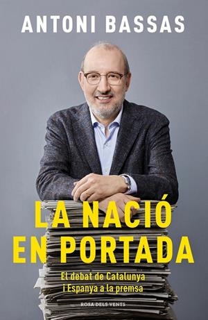 LA NACIÓ EN PORTADA | 9788417909345 | BASSAS, ANTONI | Llibreria Online de Tremp