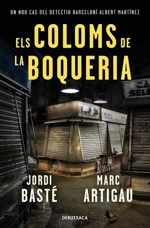 ELS COLOMS DE LA BOQUERIA (DETECTIU ALBERT MARTÍNEZ 2) | 9788418132278 | BASTÉ, JORDI/ARTIGAU, MARC | Llibreria Online de Tremp