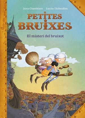 EL MISTERI DEL BRUIXOT (PETITES BRUIXES) | 9788420440187 | CHAMBLAIN, JORIS | Llibreria Online de Tremp
