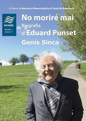 NO MORIRÉ MAI. BIOGRAFIA D’EDUARD PUNSET | 9788417638641 | SINCA, GENÍS | Llibreria Online de Tremp