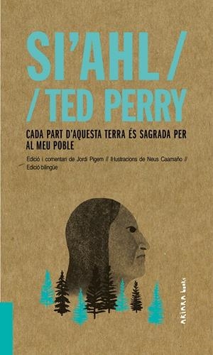 SI'AHL / TED PERRY: CADA PART D'AQUESTA TERRA ÉS SAGRADA PER AL MEU POBLE | 9788417440480 | PIGEM, JORDI | Llibreria Online de Tremp