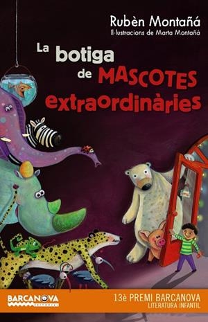 LA BOTIGA DE MASCOTES EXTRAORDINÀRIES | 9788448936020 | MONTAÑÁ, RUBÈN | Llibreria Online de Tremp