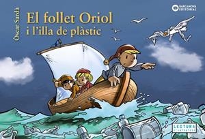 EL FOLLET ORIOL I L'ILLA DE PLÀSTIC | 9788448952112 | SARDÀ, ÒSCAR | Llibreria Online de Tremp