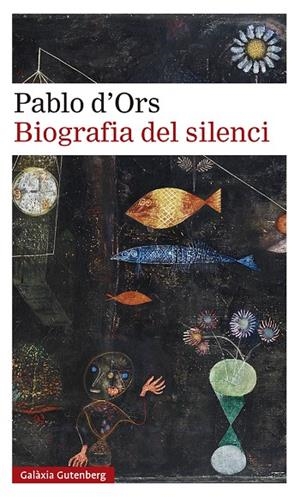 BIOGRAFIA DEL SILENCI | 9788418218187 | D'ORS, PABLO | Llibreria Online de Tremp