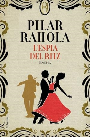 L'ESPIA DEL RITZ | 9788466426343 | RAHOLA, PILAR | Llibreria Online de Tremp