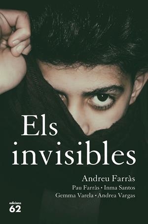 ELS INVISIBLES | 9788429778465 | FARRÀS, ANDREU/FARRÀS, PAU/SANTOS, IMMA/VARELA, GEMMA/VARGAS, ANDREA | Llibreria Online de Tremp