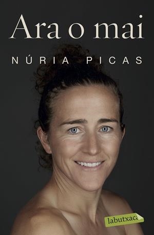 ARA O MAI | 9788417423568 | PICAS I ALBETS, NÚRIA