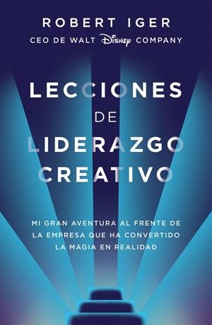 LECCIONES DE LIDERAZGO CREATIVO | 9788416883578 | IGER, ROBERT A. | Llibreria Online de Tremp