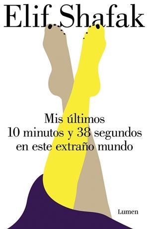 MIS ÚLTIMOS 10 MINUTOS Y 38 SEGUNDOS EN ESTE EXTRAÑO MUNDO | 9788426407450 | SHAFAK, ELIF | Llibreria Online de Tremp