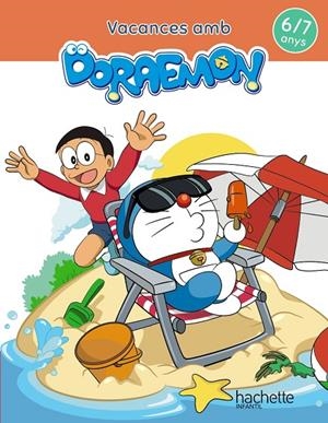 VACANCES AMB DORAEMON 6-7 ANYS | 9788417586836 | GARCÍA CORTIZAS, MARTA | Llibreria Online de Tremp