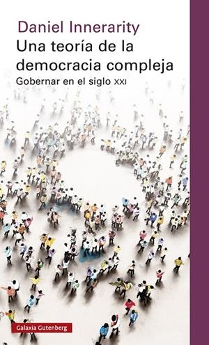 UNA TEORÍA DE LA DEMOCRACIA COMPLEJA | 9788417971465 | INNERARITY, DANIEL | Llibreria Online de Tremp
