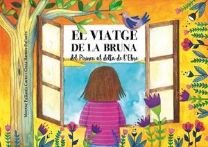 EL VIATGE DE LA BRUNA. DEL PIRINEU AL DELTA DE L'EBRE | 9788494574184 | PALLARÉS CURTO, MONTSE | Llibreria Online de Tremp