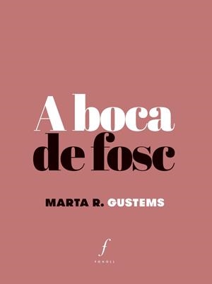 A BOCA DE FOSC | 9788494994081 | R. GUSTEMS, MARTA | Llibreria Online de Tremp