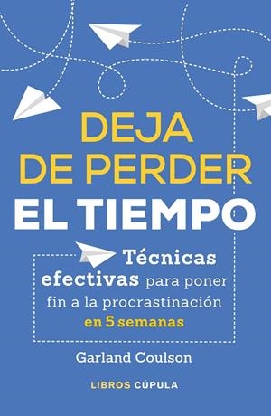 DEJA DE PERDER EL TIEMPO | 9788448026639 | COULSON, GARLAND | Llibreria Online de Tremp