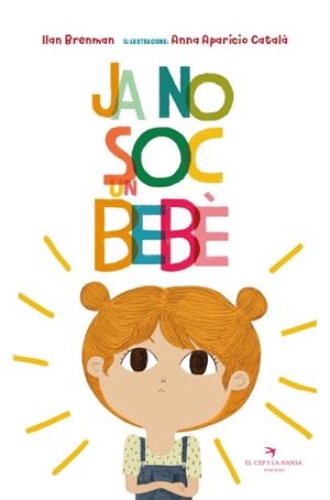JA NO SOC UN BEBÈ | 9788417756628 | BRENMAN, ILAN | Llibreria Online de Tremp