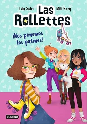 LAS ROLLETTES 1. ¡NOS PONEMOS LOS PATINES! | 9788408224662 | SOLER, LAIA | Llibreria Online de Tremp