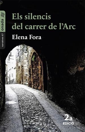 ELS SILENCIS DEL CARRER DE L’ARC | 9788417638825 | FORA EROLES, ELENA | Llibreria Online de Tremp