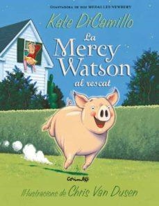 MERCY WATSON AL RESCAT | 9788484706120 | DICAMILLO, KATE | Llibreria Online de Tremp
