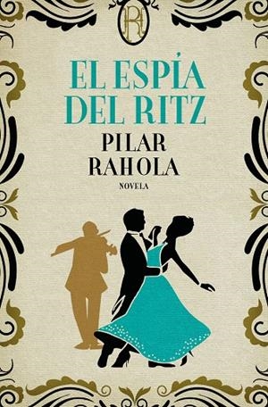 EL ESPÍA DEL RITZ | 9788408224761 | RAHOLA, PILAR | Llibreria Online de Tremp