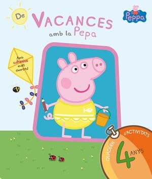 DE VACANCES AMB LA PEPA (LA PORQUETA PEPA. QUADERN D'ACTIVITATS 4 ANYS) | 9788437200705 | VARIOS AUTORES,