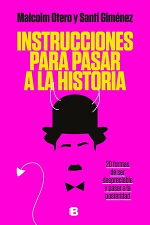 INSTRUCCIONES PARA PASAR A LA HISTORIA | 9788466667661 | OTERO, MALCOLM/GIMÉNEZ, SANTI | Llibreria Online de Tremp