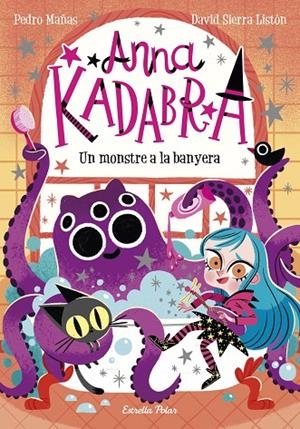 ANNA KADABRA. UN MONSTRE A LA BANYERA | 9788418135156 | MAÑAS, PEDRO | Llibreria Online de Tremp