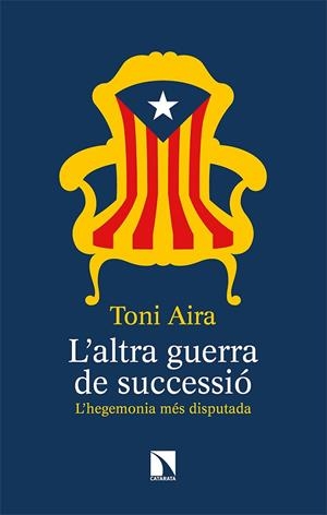 L’ALTRA GUERRA DE SUCCESSIÓ | 9788490979587 | AIRA FOIX, TONI | Llibreria Online de Tremp
