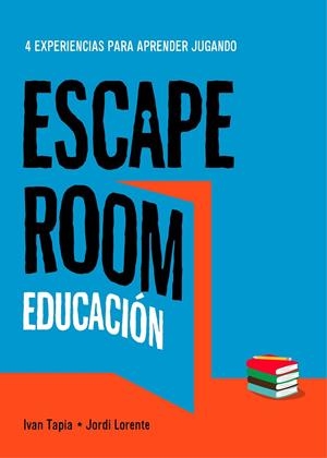ESCAPE ROOM EDUCACIÓN | 9788417858896 | TAPIA, IVAN/LORENTE, JORDI | Llibreria Online de Tremp